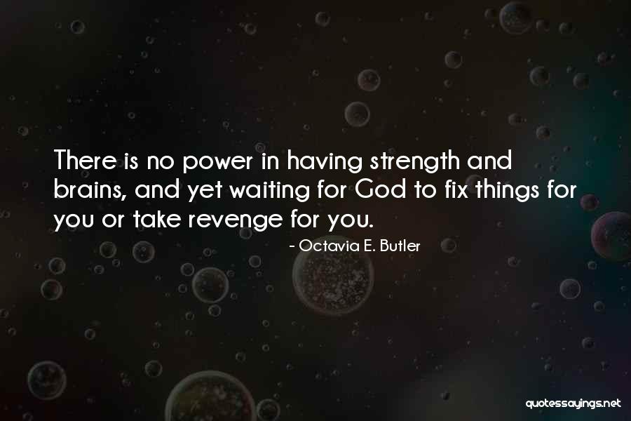 Revenge And God Quotes By Octavia E. Butler