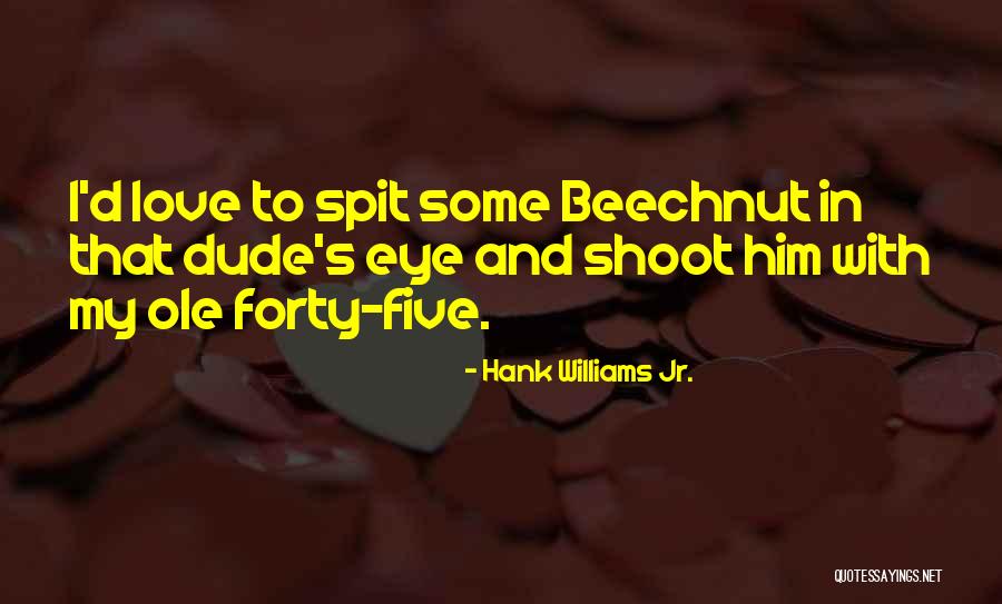 Revenge And Love Quotes By Hank Williams Jr.