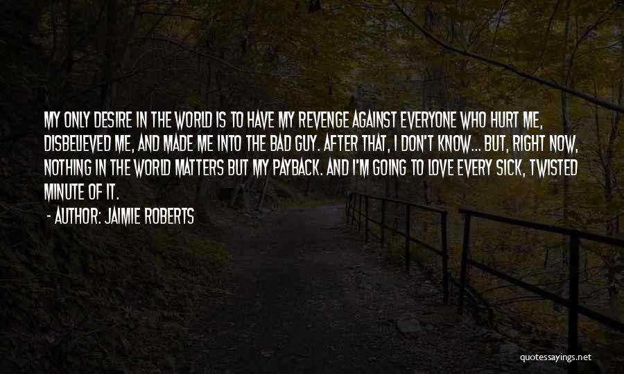 Revenge And Love Quotes By Jaimie Roberts