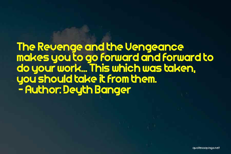 Revenge And Vengeance Quotes By Deyth Banger