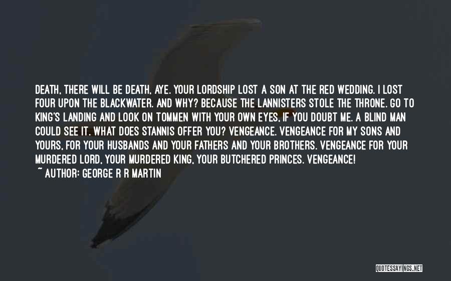 Revenge And Vengeance Quotes By George R R Martin