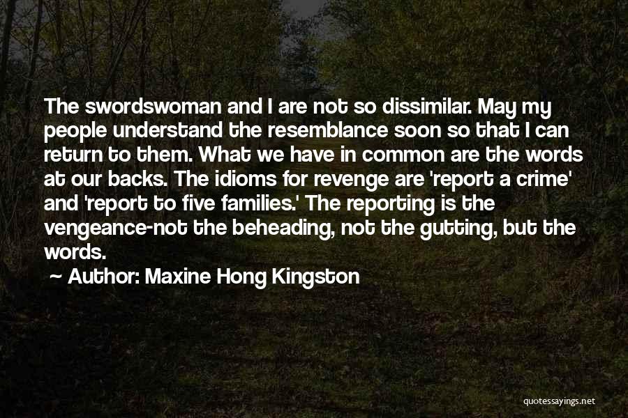 Revenge And Vengeance Quotes By Maxine Hong Kingston