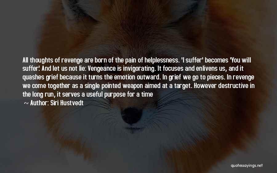 Revenge And Vengeance Quotes By Siri Hustvedt