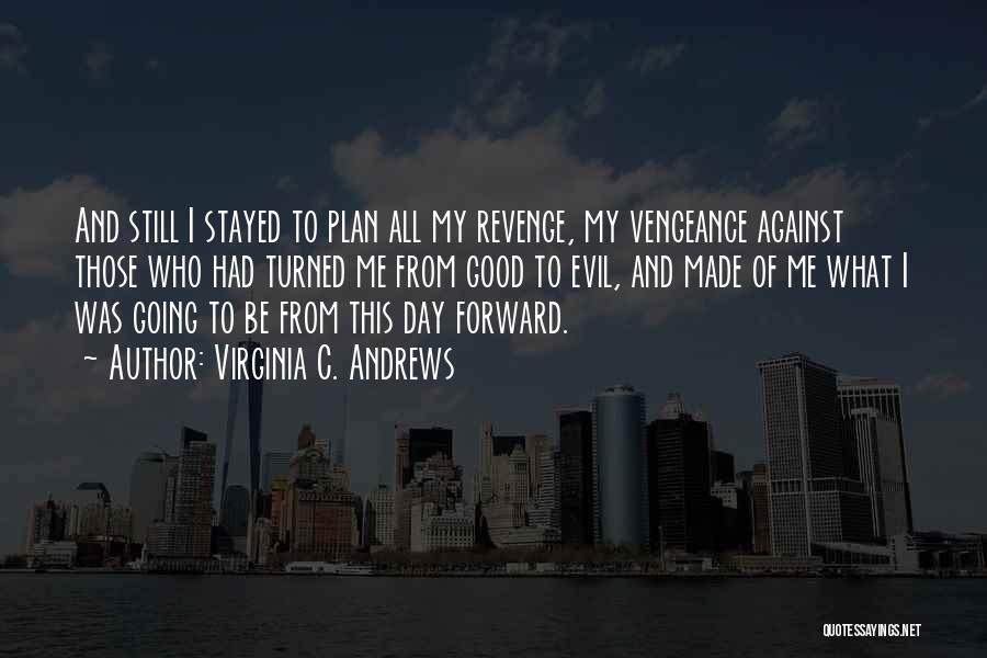 Revenge And Vengeance Quotes By Virginia C. Andrews