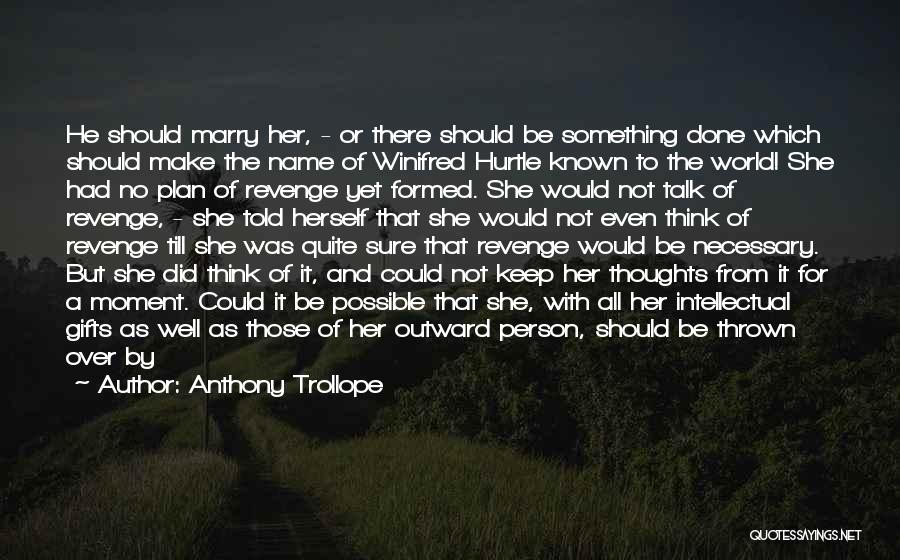 Revenge From Love Quotes By Anthony Trollope