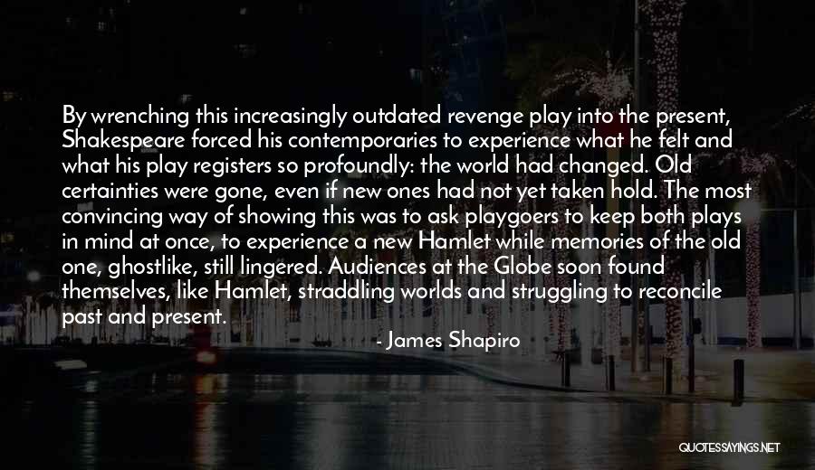 Revenge In Hamlet Quotes By James Shapiro