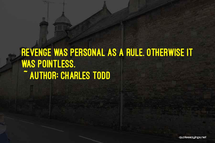 Revenge Is Pointless Quotes By Charles Todd