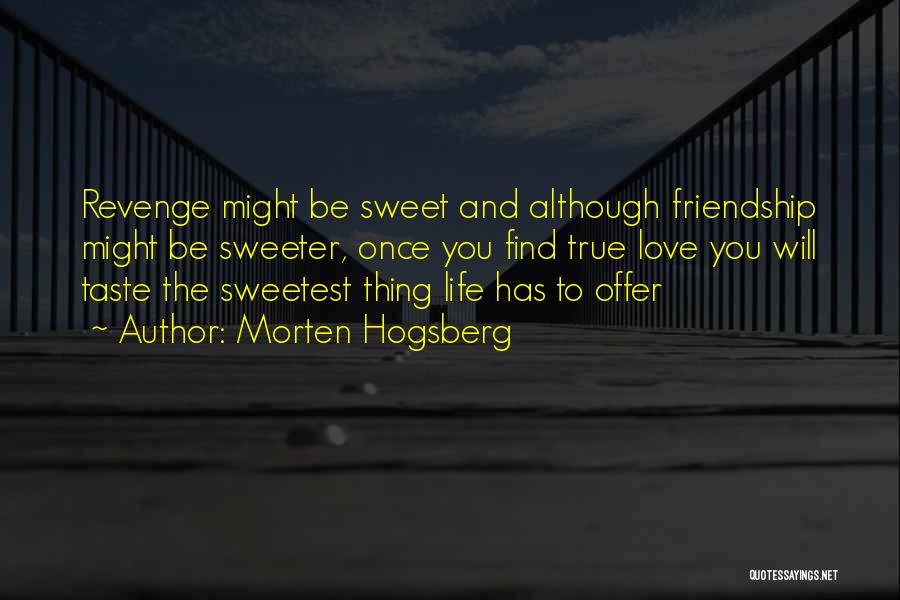 Revenge Is Sweeter Quotes By Morten Hogsberg