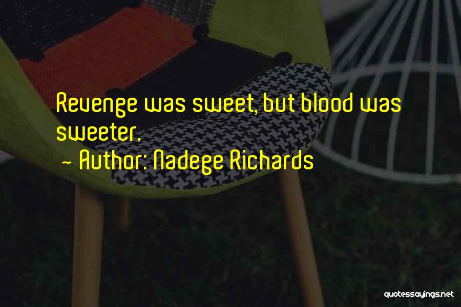 Revenge Is Sweeter Than Quotes By Nadege Richards