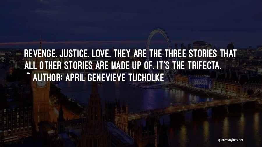 Revenge Love Quotes By April Genevieve Tucholke