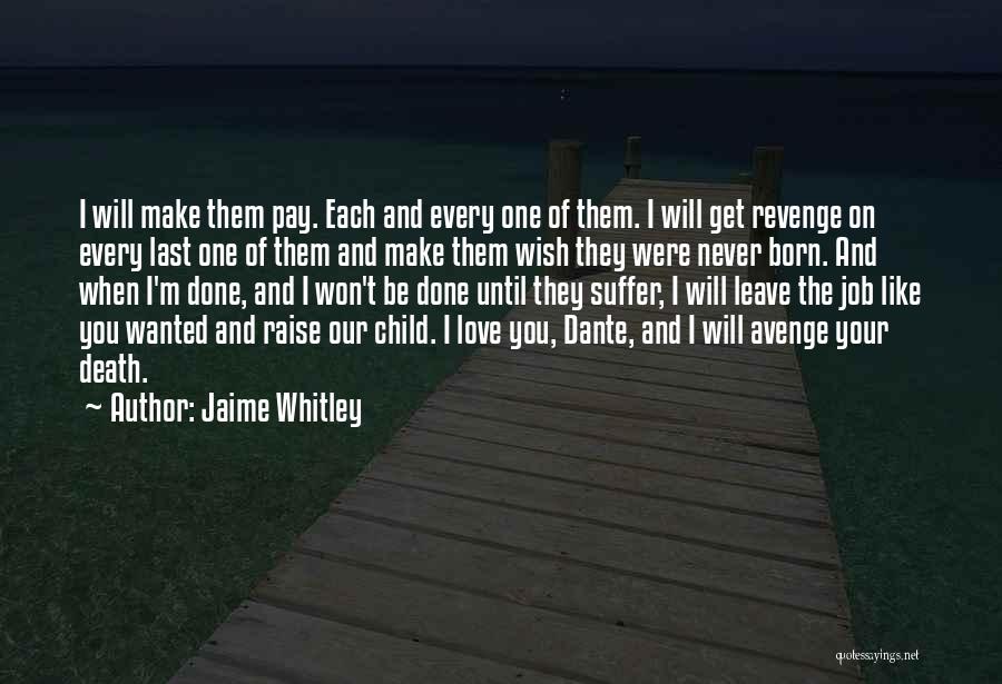 Revenge Love Quotes By Jaime Whitley