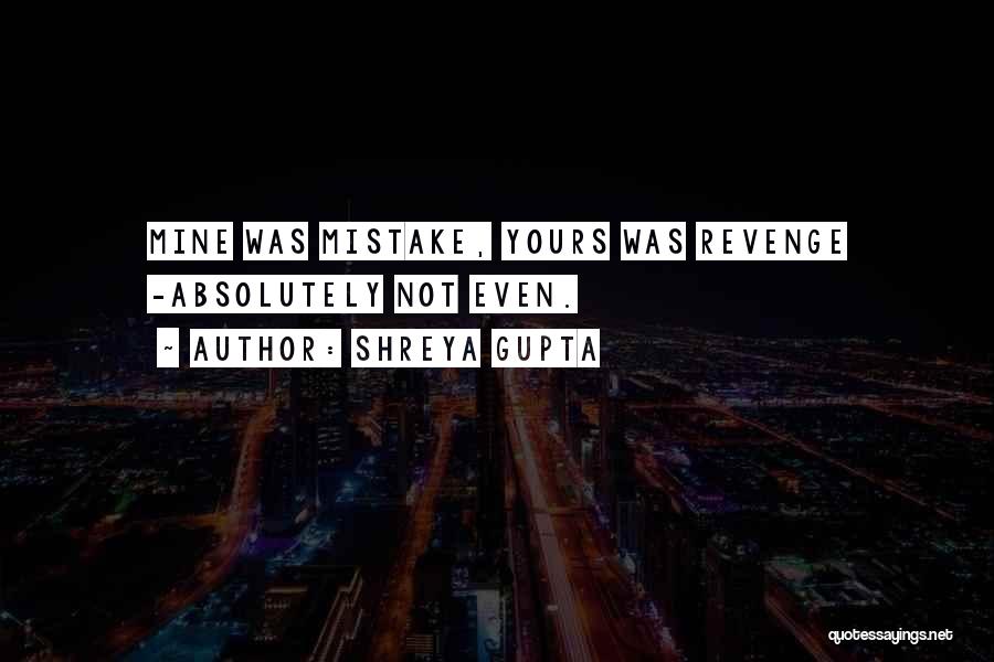 Revenge Love Quotes By Shreya Gupta