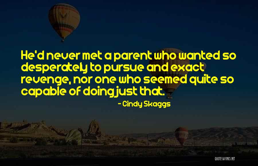 Revenge Quote Quotes By Cindy Skaggs Revenge Quote Quotes By Cindy Skaggs