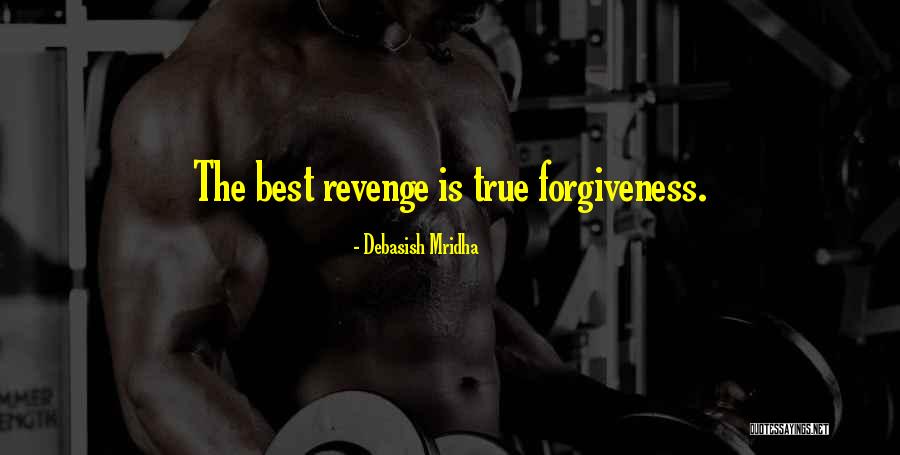 Revenge Quotes Quotes By Debasish Mridha Revenge Quotes Quotes By Debasish Mridha