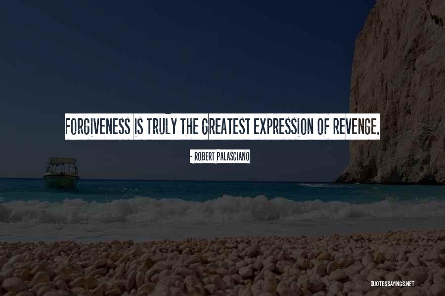 Revenge Quotes Quotes By Robert Palasciano Revenge Quotes Quotes By Robert Palasciano