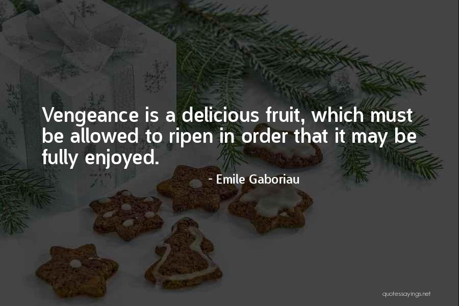 Revenge Vengeance Quotes By Emile Gaboriau Revenge Vengeance Quotes By Emile Gaboriau