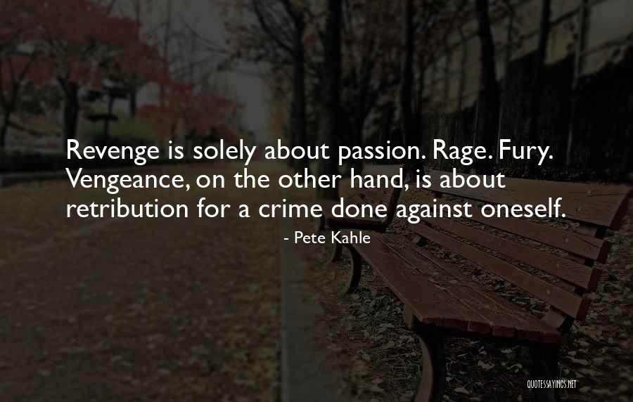 Revenge Vengeance Quotes By Pete Kahle Revenge Vengeance Quotes By Pete Kahle