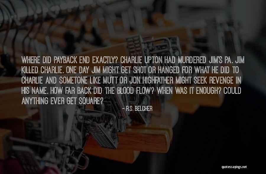 Revenge Vengeance Quotes By R.S. Belcher Revenge Vengeance Quotes By R.S. Belcher