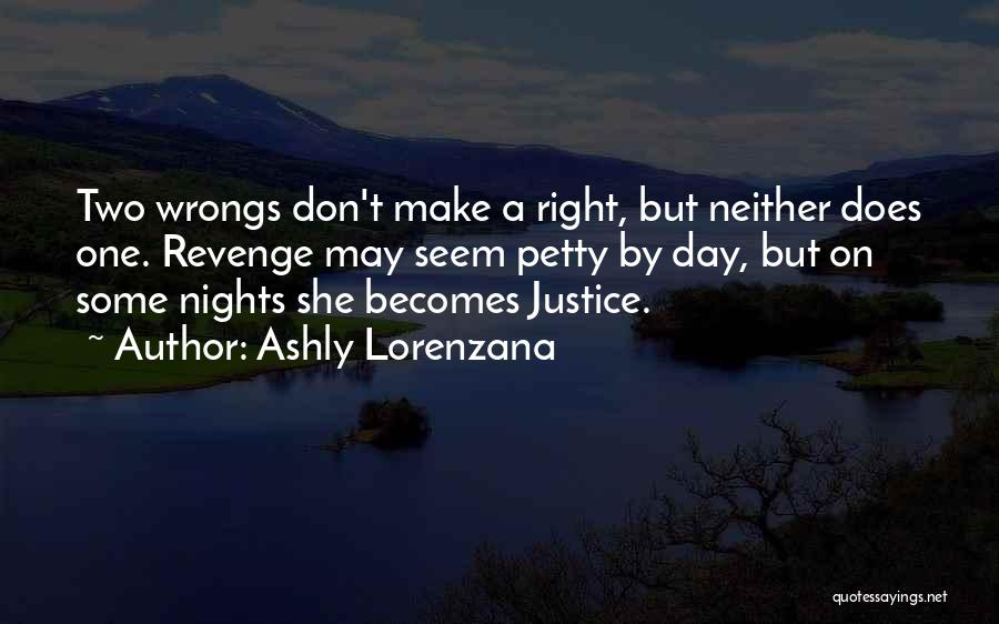 Revenge Vs Justice Quotes By Ashly Lorenzana