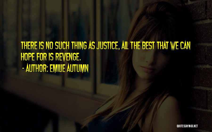 Revenge Vs Justice Quotes By Emilie Autumn