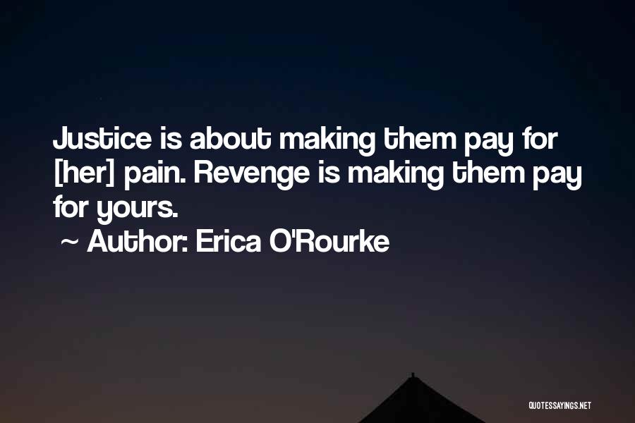 Revenge Vs Justice Quotes By Erica O'Rourke