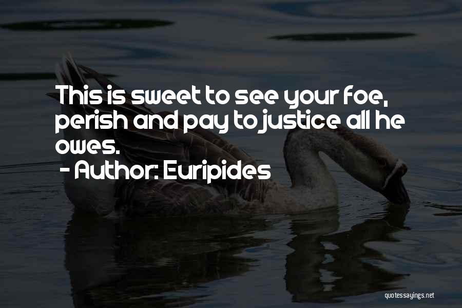 Revenge Vs Justice Quotes By Euripides