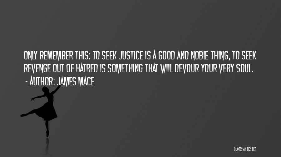 Revenge Vs Justice Quotes By James Mace