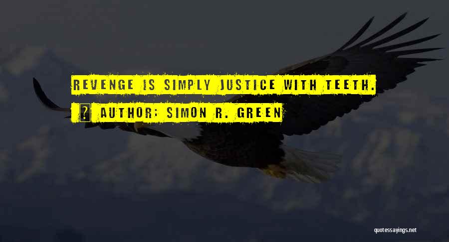 Revenge Vs Justice Quotes By Simon R. Green