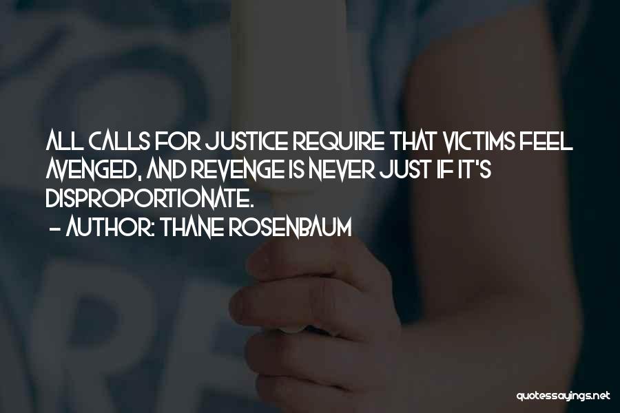 Revenge Vs Justice Quotes By Thane Rosenbaum