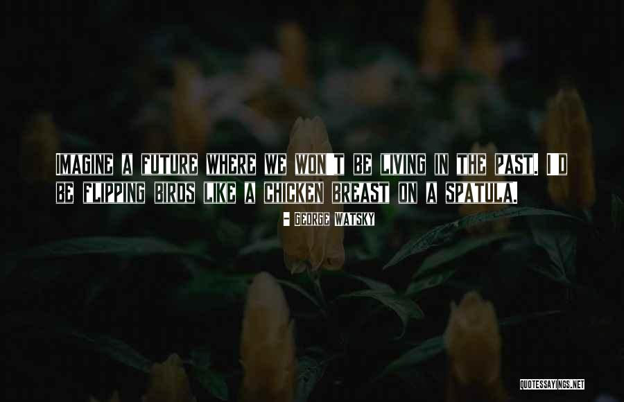 Revenirea Lui Quotes By George Watsky Revenirea Lui Quotes By George Watsky