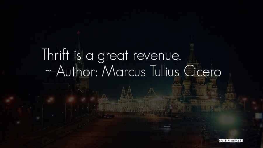 Revenue Quotes By Marcus Tullius Cicero