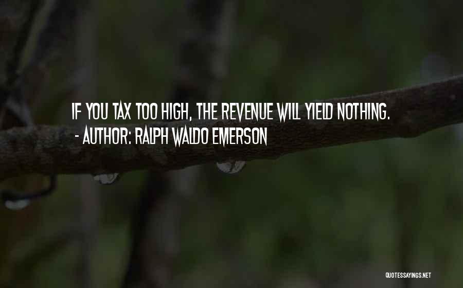 Revenue Quotes By Ralph Waldo Emerson