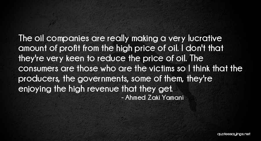 Revenue Vs Profit Quotes By Ahmed Zaki Yamani Revenue Vs Profit Quotes By Ahmed Zaki Yamani