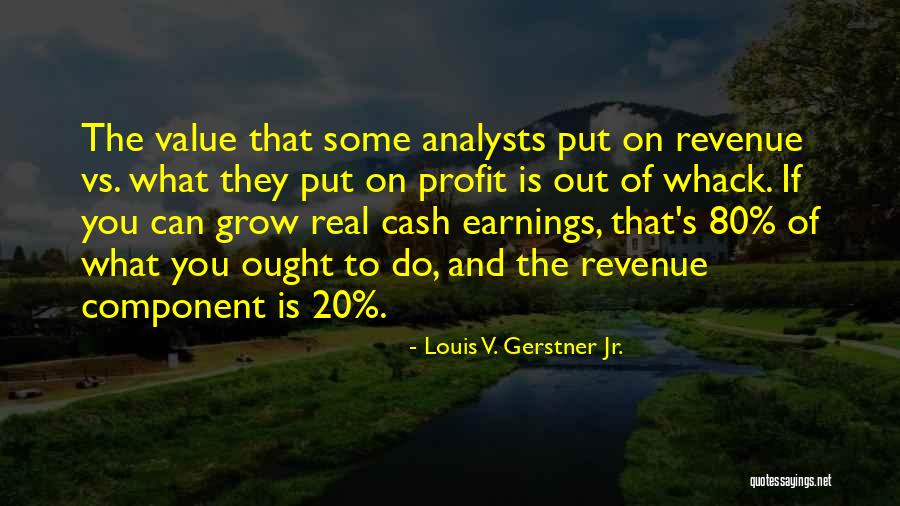 Revenue Vs Profit Quotes By Louis V. Gerstner Jr. Revenue Vs Profit Quotes By Louis V. Gerstner Jr.