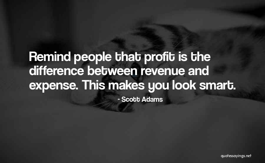 Revenue Vs Profit Quotes By Scott Adams Revenue Vs Profit Quotes By Scott Adams