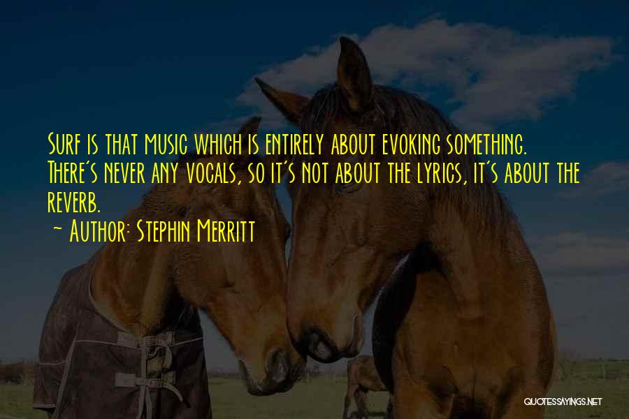 Reverb Quotes By Stephin Merritt