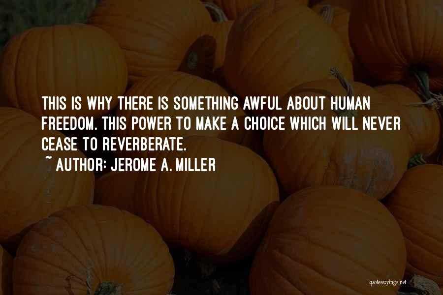 Reverberate Quotes By Jerome A. Miller