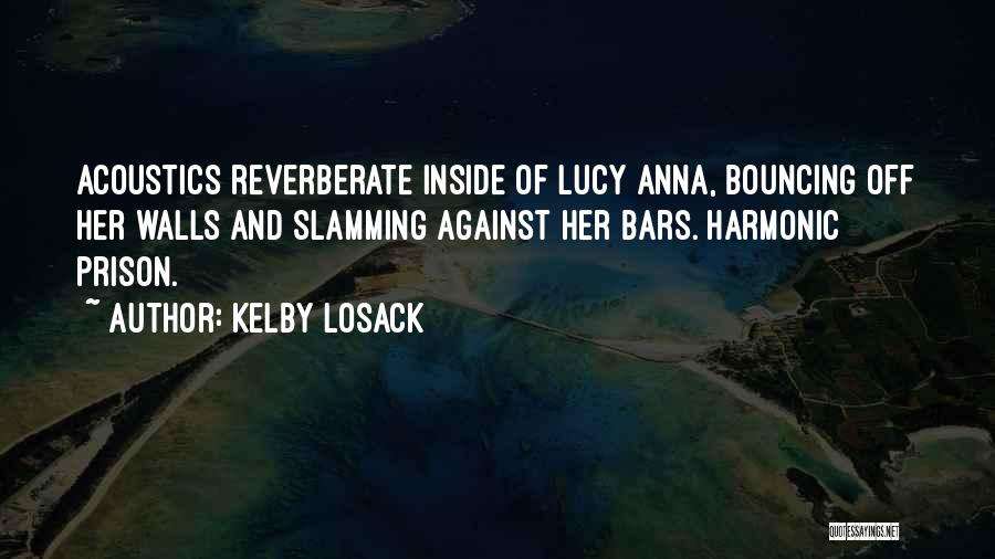 Reverberate Quotes By Kelby Losack