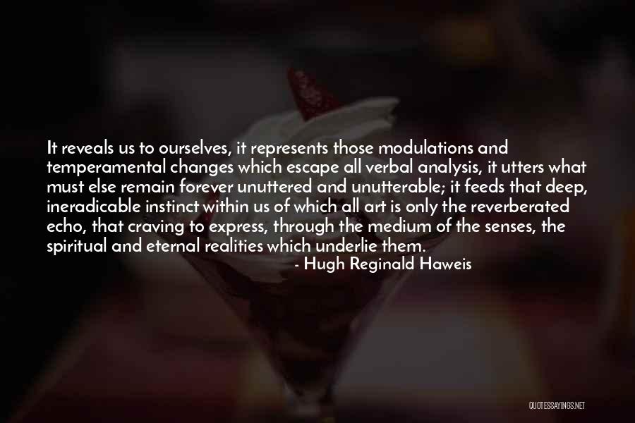 Reverberated Quotes By Hugh Reginald Haweis Reverberated Quotes By Hugh Reginald Haweis