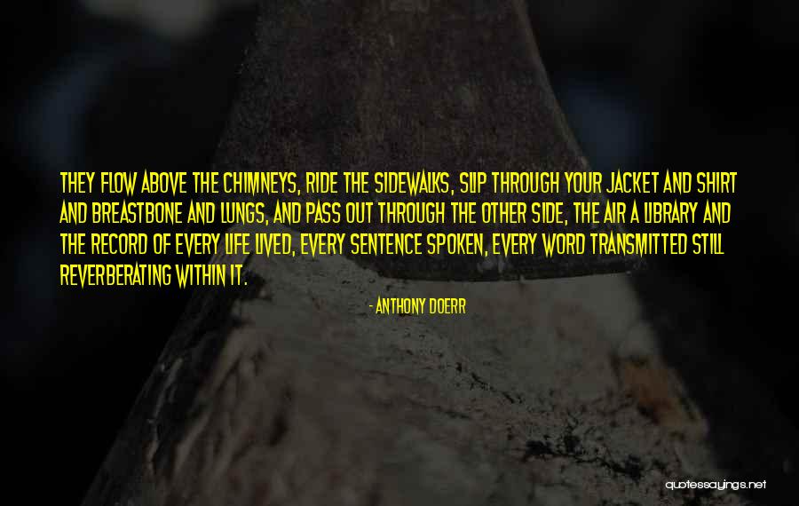 Reverberating In A Sentence Quotes By Anthony Doerr Reverberating In A Sentence Quotes By Anthony Doerr