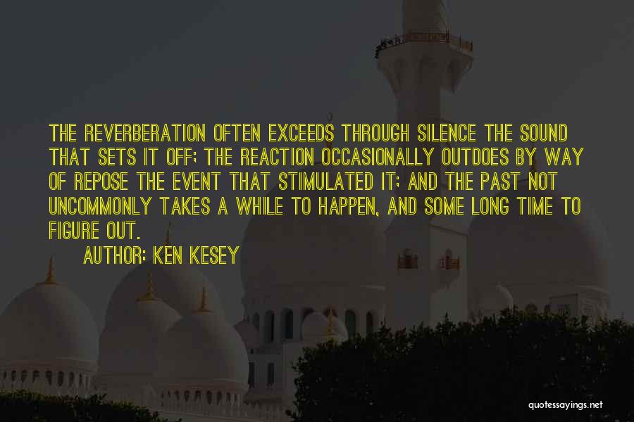 Reverberation Quotes By Ken Kesey