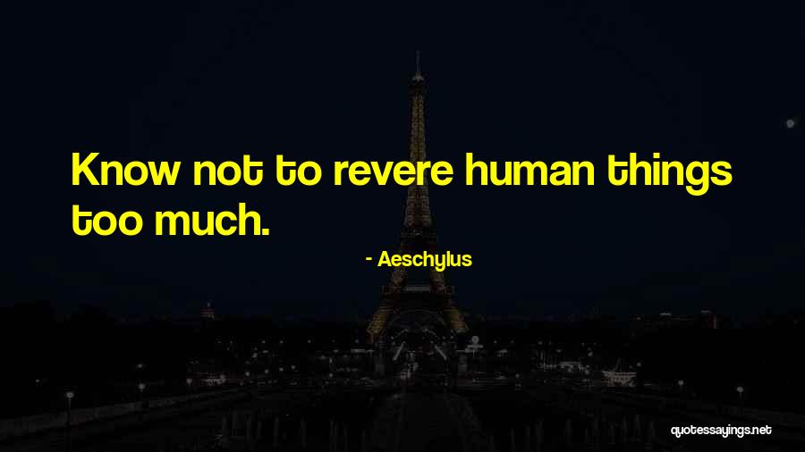 Revere Quotes By Aeschylus Revere Quotes By Aeschylus