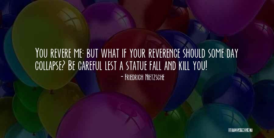 Revere Quotes By Friedrich Nietzsche Revere Quotes By Friedrich Nietzsche