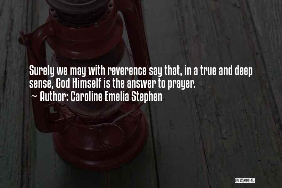 Reverence To God Quotes By Caroline Emelia Stephen