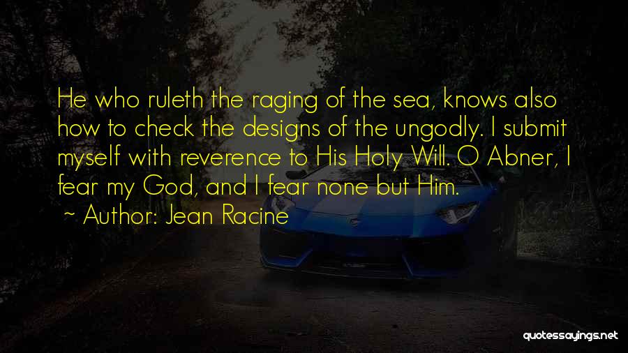 Reverence To God Quotes By Jean Racine