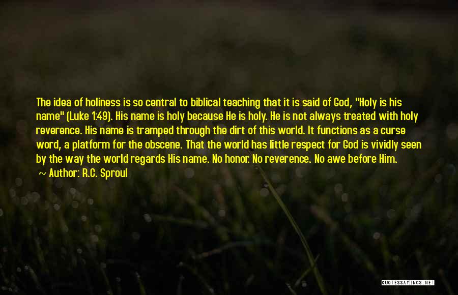 Reverence To God Quotes By R.C. Sproul