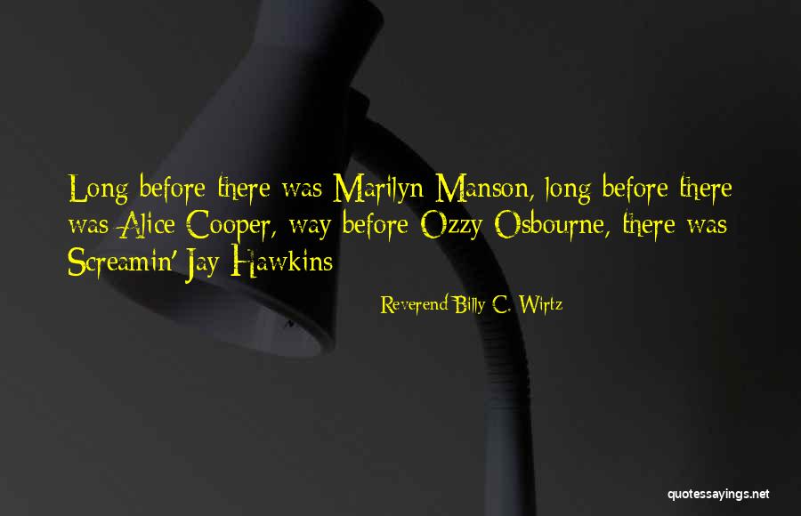 Reverend Billy C. Wirtz Quotes 850597 Reverend Billy C. Wirtz Quotes 850597