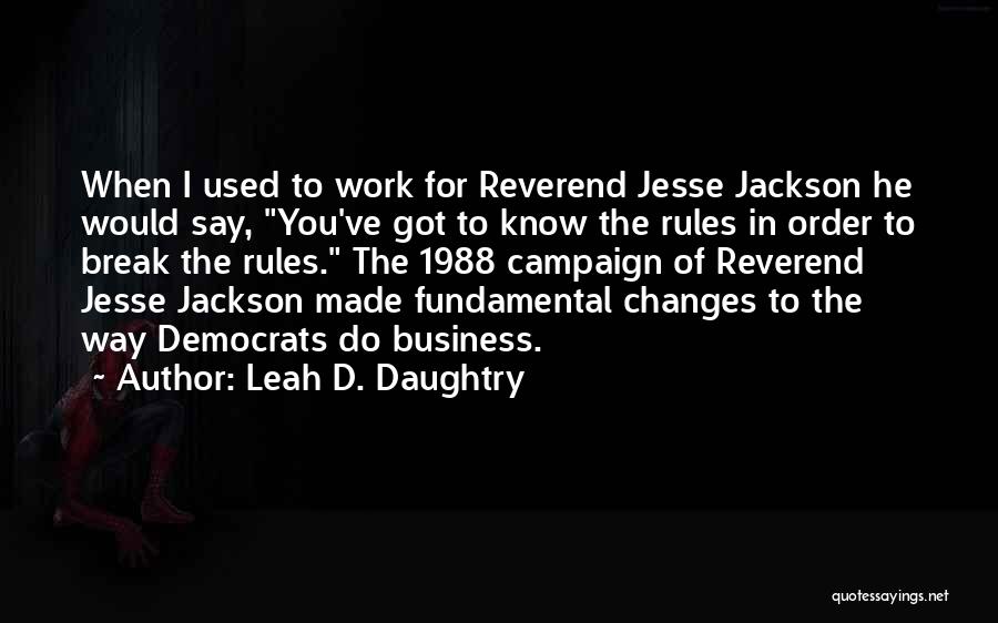 Reverend Jesse Jackson Quotes By Leah D. Daughtry