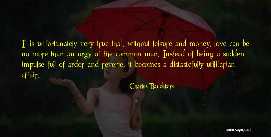 Reverie Love Quotes By Charles Baudelaire