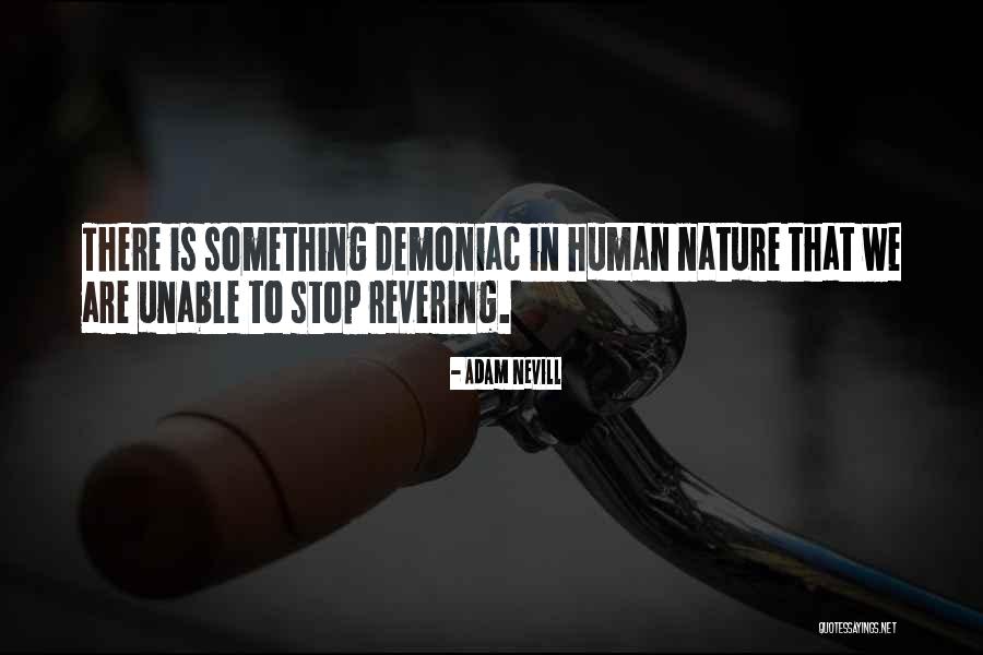 Revering Nature Quotes By Adam Nevill Revering Nature Quotes By Adam Nevill